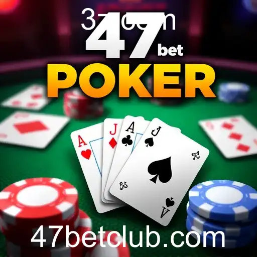 Explorando a Categoria de Poker no 47bet: Diversão e Desafios Estratégicos