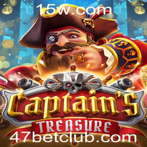 CaptainssTreasure: O Fascinante Mundo do Jogo e Estratégias com 47bet