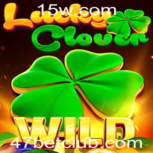 Descubra LuckyClover: O Novo Jogo de Apostas com 47bet